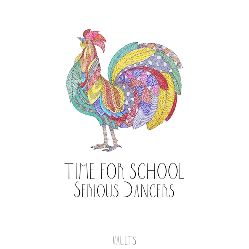 Serious Dancers - Time for School [VAULTS05]